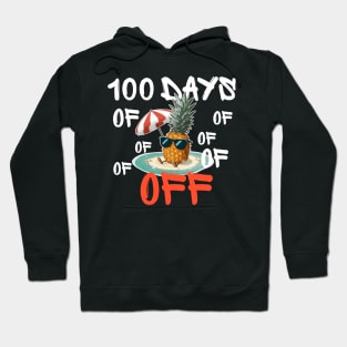 100 days off - pineapple Hoodie